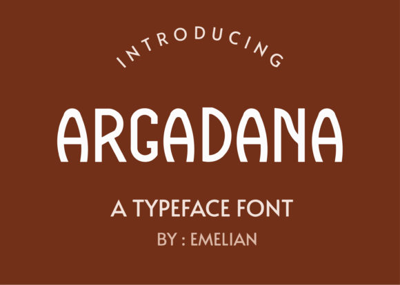 Argadana: A Balanced Display Font for Digital Creatives