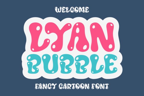 Lyan Bubble: A Whimsical Display Font for Editorial Design