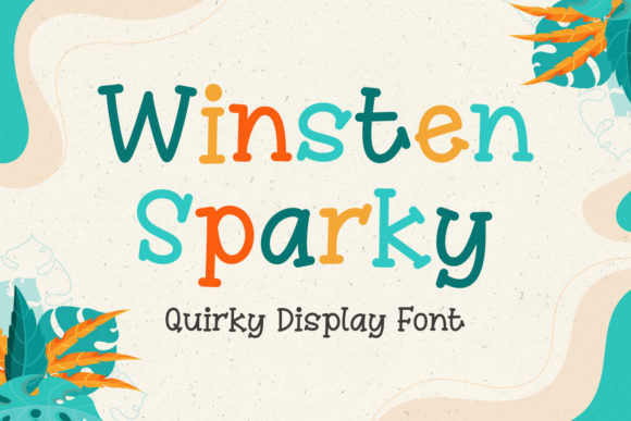 Winsten Sparky: A Playful Display Font That Delivers Joy—Not Gimmicks